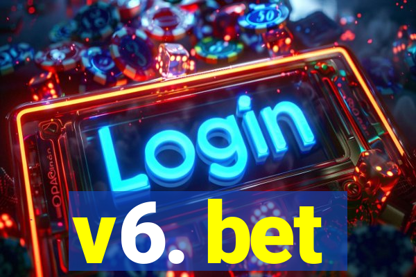 v6. bet